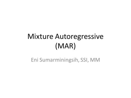 Mixture Autoregressive (MAR)