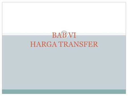 BAB VI HARGA TRANSFER.