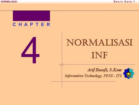 C H A P T E R 4 Normalisasi 1NF Chapter 8 - Process Modeling.