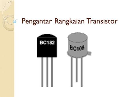 Pengantar Rangkaian Transistor