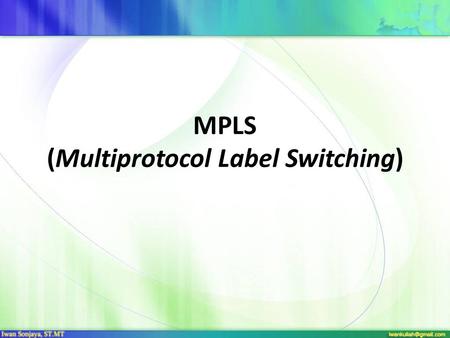 MPLS (Multiprotocol Label Switching)