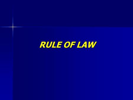 RULE OF LAW.