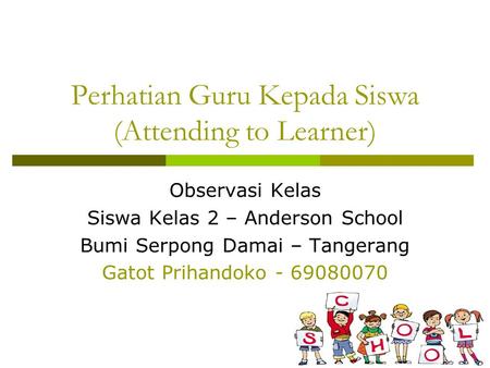 Perhatian Guru Kepada Siswa (Attending to Learner)