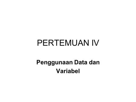 Penggunaan Data dan Variabel
