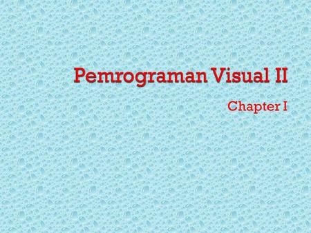 Pemrograman Visual II Chapter I.