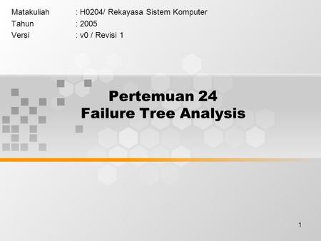 Pertemuan 24 Failure Tree Analysis