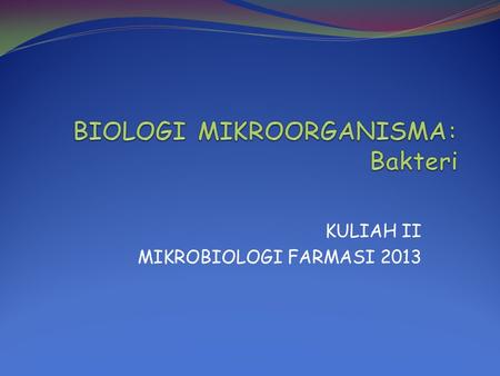 BIOLOGI MIKROORGANISMA: Bakteri