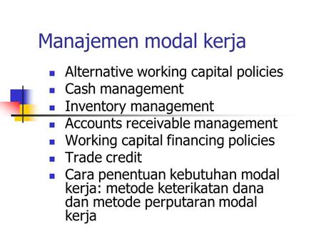 Manajemen modal kerja Alternative working capital policies