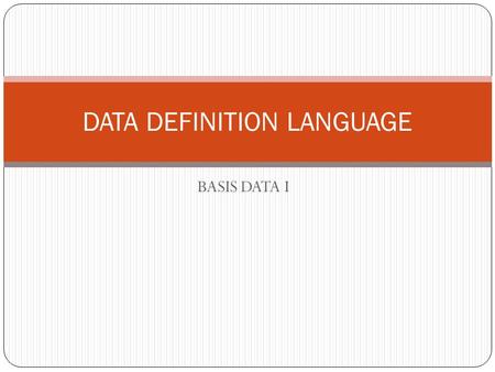 DATA DEFINITION LANGUAGE