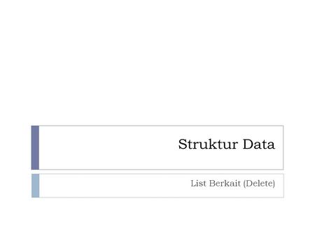 Struktur Data List Berkait (Delete).