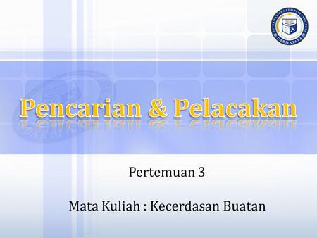 Pertemuan 3 Mata Kuliah : Kecerdasan Buatan