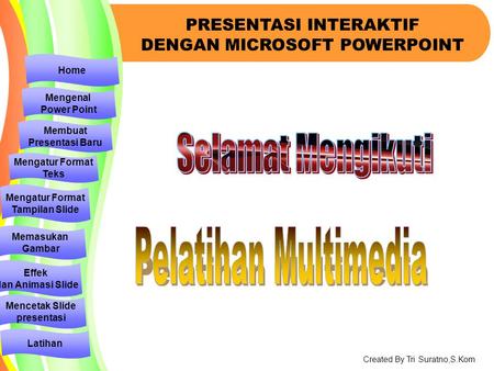 Selamat Mengikuti Pelatihan Multimedia.