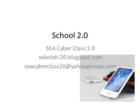 School 2.0 SEA Cyber Class 2.0 sekolah-20.blogspot.com