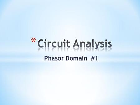 Circuit Analysis Phasor Domain #1.