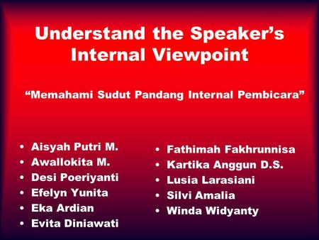 Understand the Speaker’s Internal Viewpoint