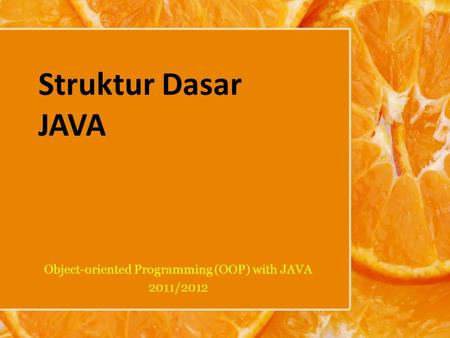Object-oriented Programming (OOP) with JAVA 2011/2012