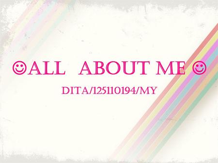 ALL ABOUT ME  DITA/125110194/MY.