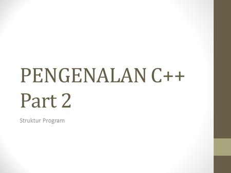 PENGENALAN C++ Part 2 Struktur Program.