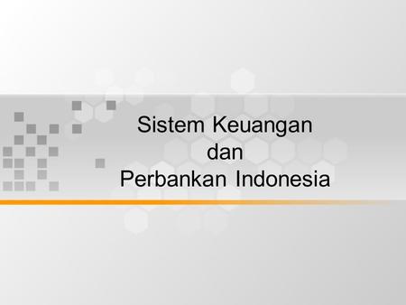 Sistem Keuangan dan Perbankan Indonesia