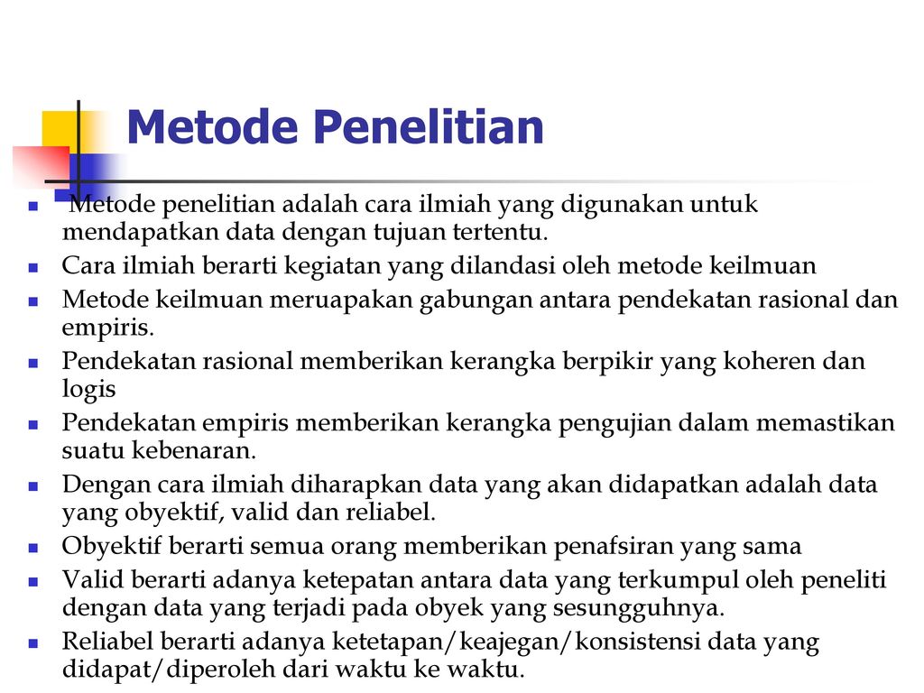 Metode Penelitian Metode Penelitian Adalah Cara Ilmiah Yang Digunakan Untuk Mendapatkan Data Dengan Tujuan Tertentu Cara Ilmiah Berarti Kegiatan Yang Ppt Download