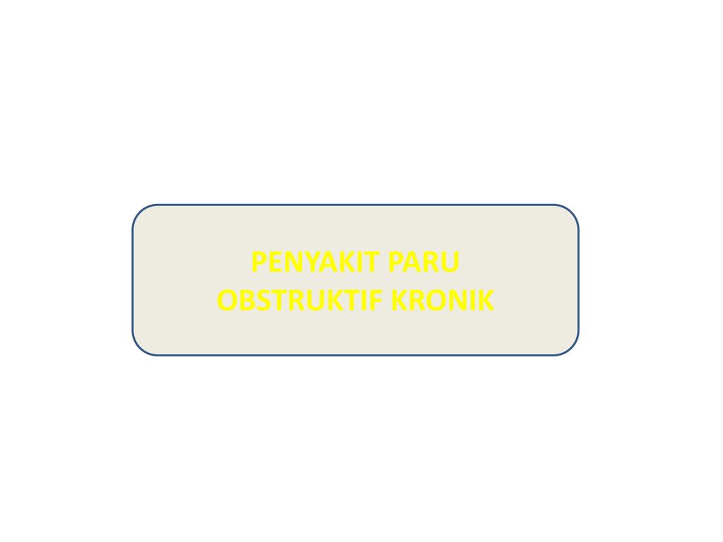 Penyakit Paru Obstruktif Kronik Ppt Download