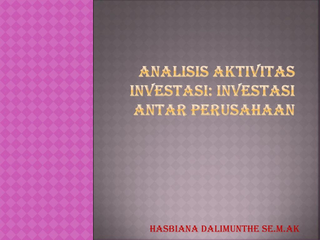 Analisis Aktivitas Investasi Investasi Antar Perusahaan Ppt Download