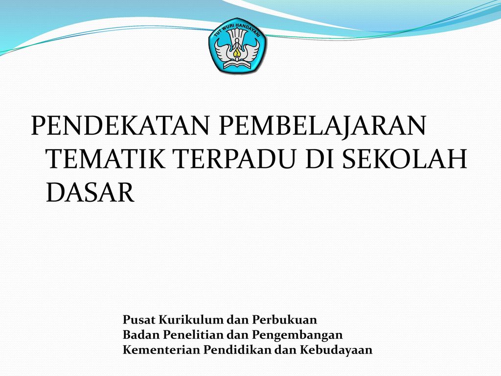 Pendekatan Pembelajaran Tematik Terpadu Di Sekolah Dasar Ppt Download