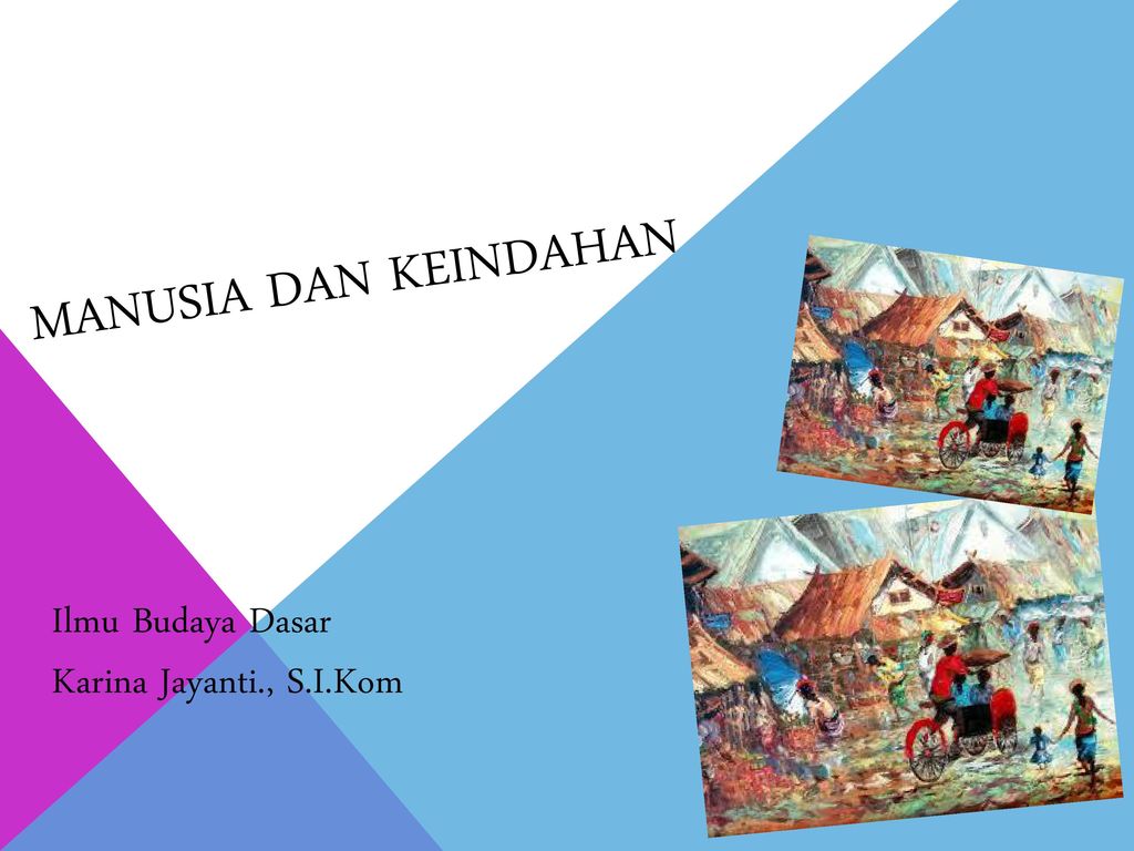 Manusia Dan Keindahan Ilmu Budaya Dasar Karina Jayanti S I Kom Ppt Download