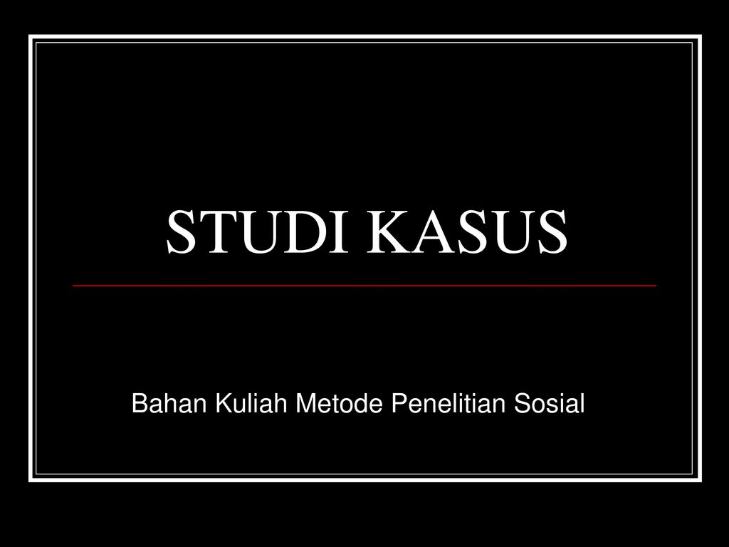 Bahan Kuliah Metode Penelitian Sosial Ppt Download