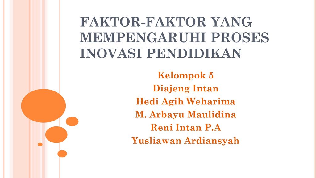 Faktor Faktor Yang Mempengaruhi Proses Inovasi Pendidikan Ppt Download