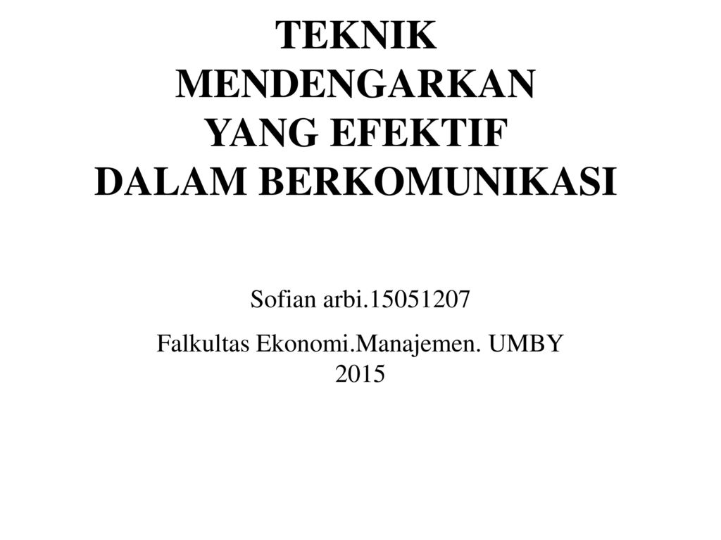 Teknik Mendengarkan Yang Efektif Dalam Berkomunikasi Ppt Download