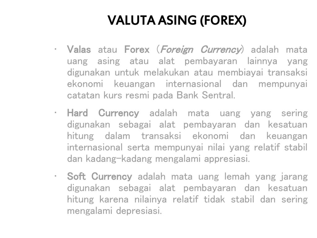 Valuta Asing Forex Valas Atau Forex Foreign Currency Adalah Mata Uang Asing Atau Alat Pembayaran Lainnya Yang Digunakan Untuk Melakukan Atau Membiayai Ppt Download