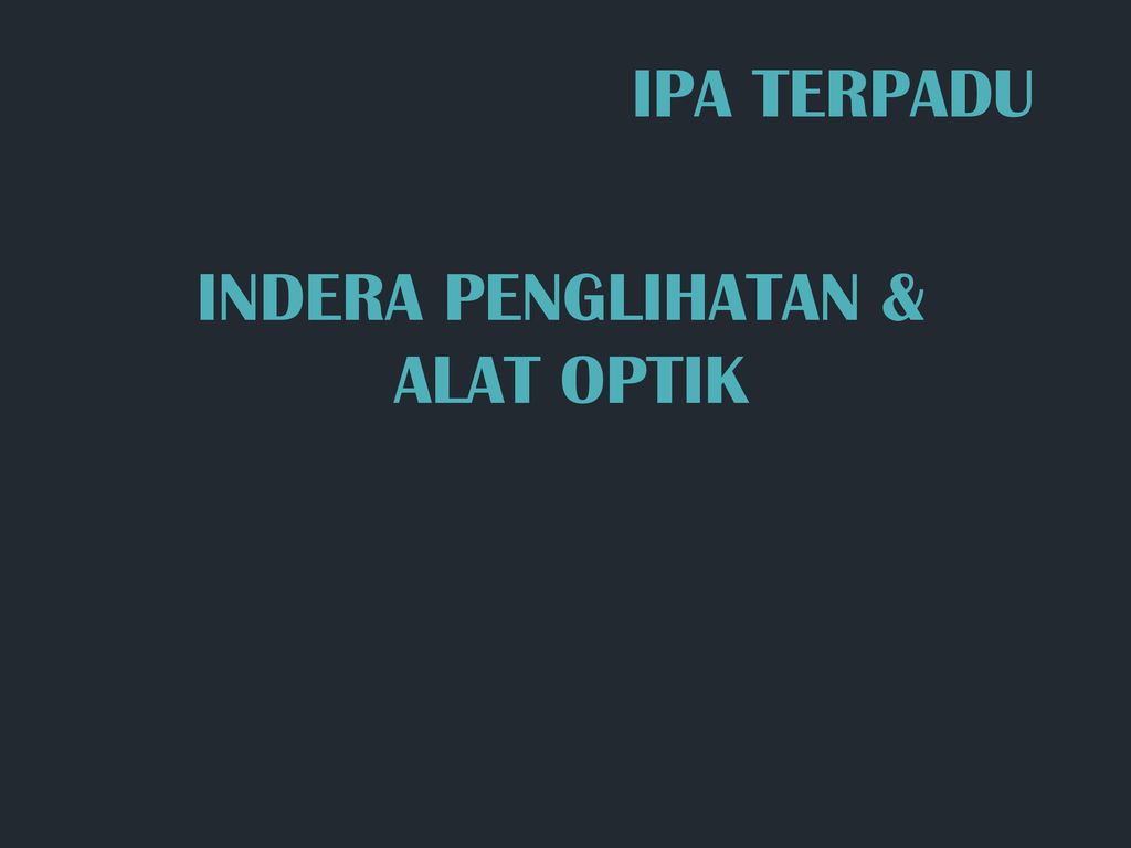 Ipa Terpadu Indera Penglihatan Alat Optik Ppt Download