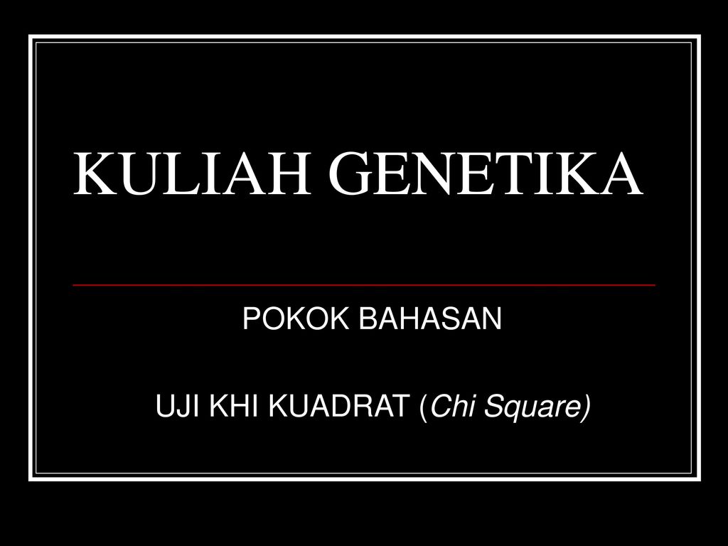 Pokok Bahasan Uji Khi Kuadrat Chi Square Ppt Download