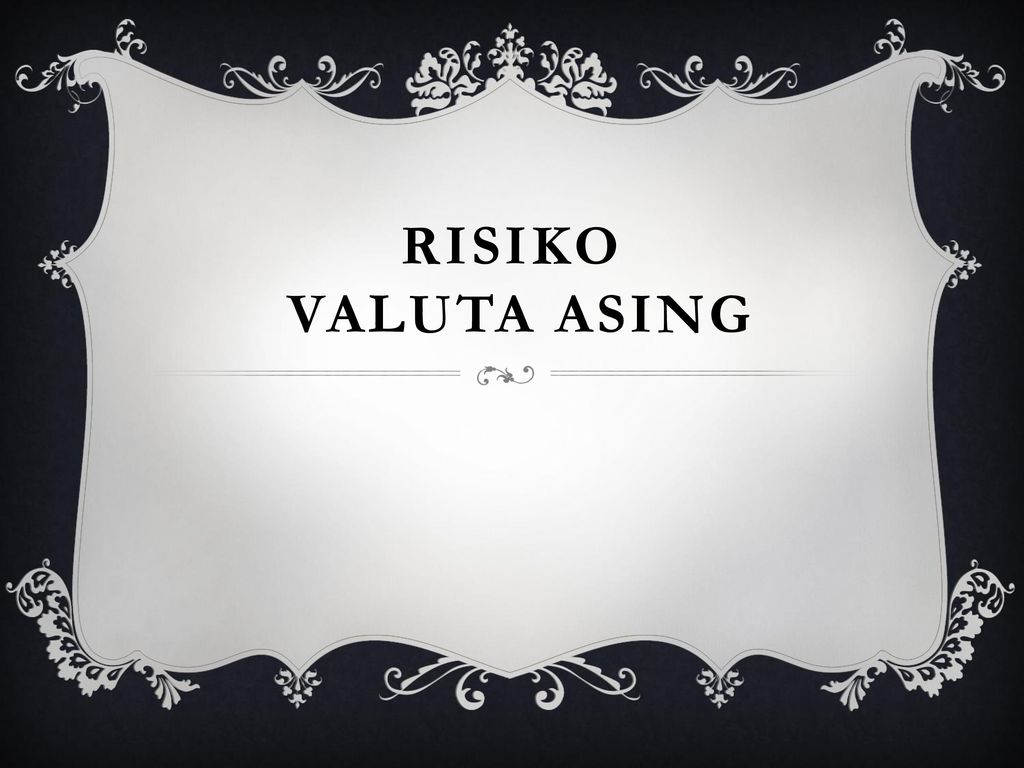 Risiko Valuta Asing Ppt Download