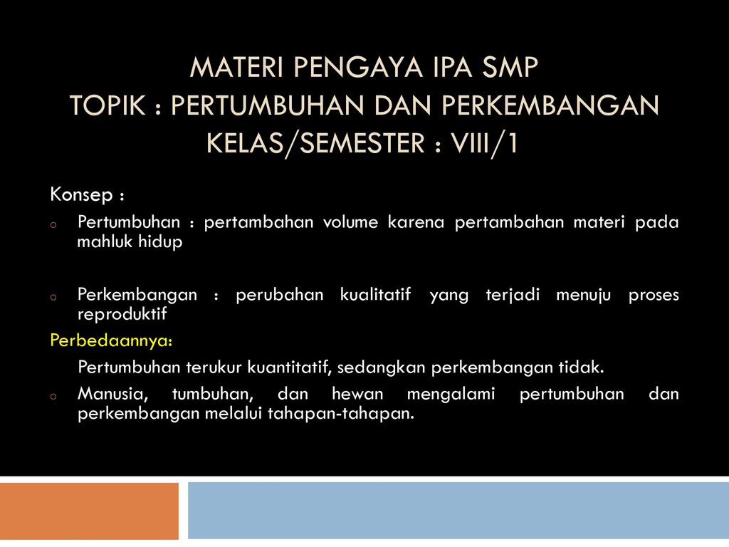 Materi Pengaya Ipa Smp Topik Pertumbuhan Dan Perkembangan Kelas Semester Viii 1 Konsep Pertumbuhan Pertambahan Volume Karena Pertambahan Materi Ppt Download