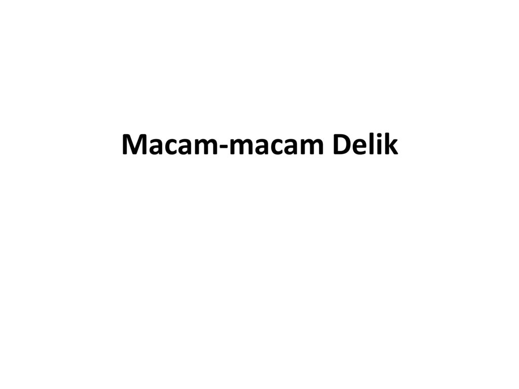 Macam Macam Delik – Ilmu