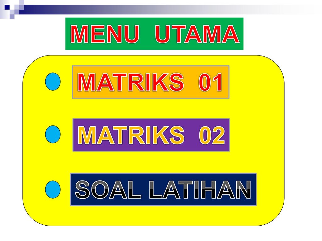 Menu Utama Matriks 01 Matriks 02 Soal Latihan Ppt Download