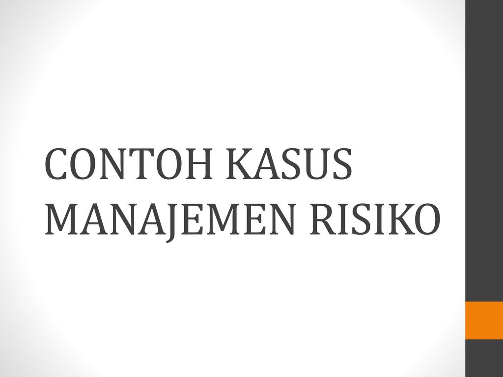 Contoh Kasus Manajemen Risiko Ppt Download