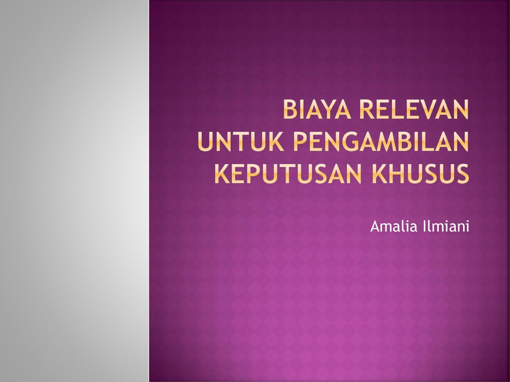 Biaya Relevan Untuk Pengambilan Keputusan Khusus Ppt Download