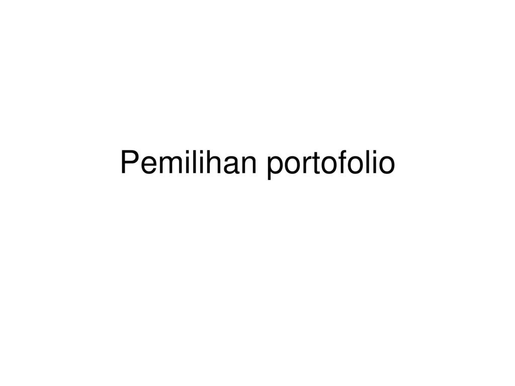 Pemilihan Portofolio Ppt Download