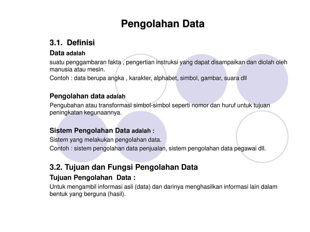 Pengolahan Data 3 1 Definisi 3 2 Tujuan Dan Fungsi Pengolahan Data Ppt Download