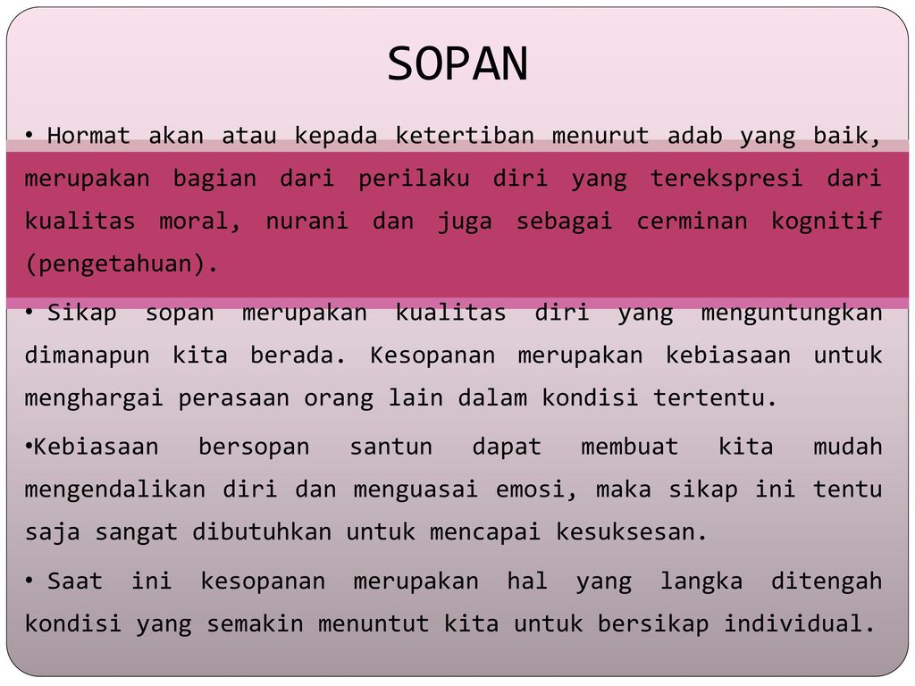 Sopan Hormat Akan Atau Kepada Ketertiban Menurut Adab Yang Baik Merupakan Bagian Dari Perilaku Diri Yang Terekspresi Dari Kualitas Moral Nurani Dan Juga Ppt Download