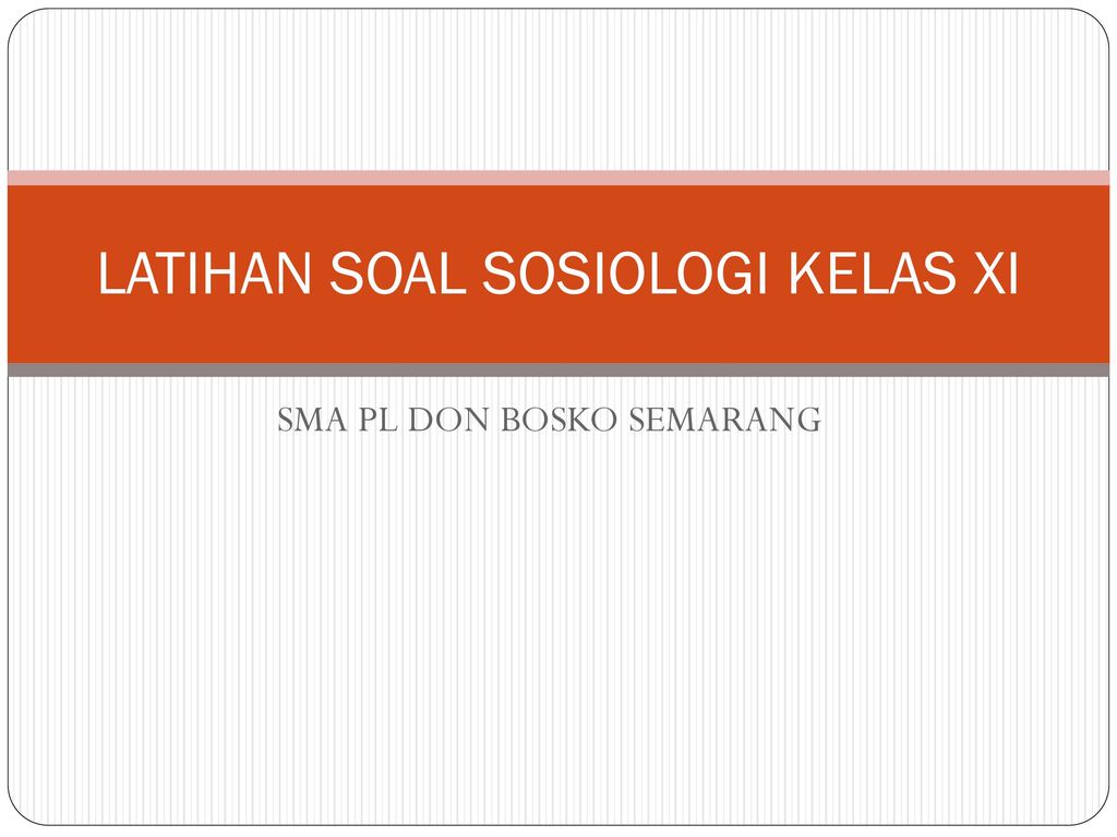 Latihan Soal Sosiologi Kelas Xi Ppt Download