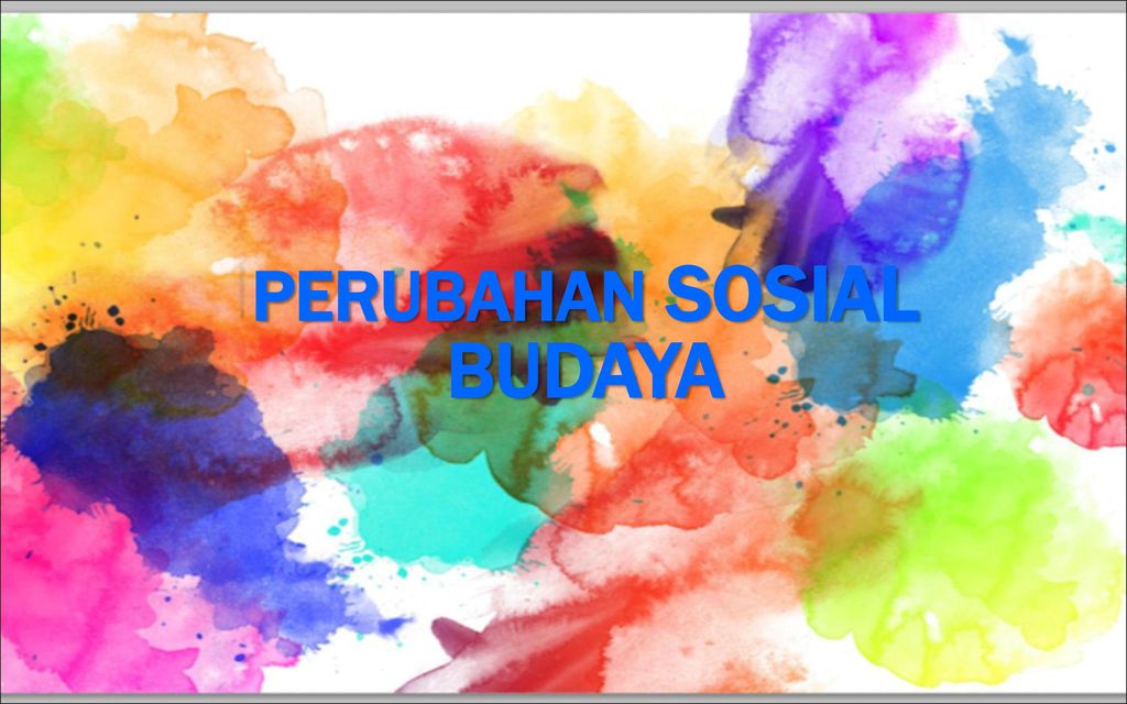 Perubahan Sosial Budaya Ppt Download