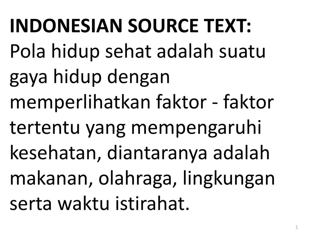 Indonesian Source Text Pola Hidup Sehat Adalah Suatu Gaya Hidup Dengan Memperlihatkan Faktor Faktor Tertentu Yang Mempengaruhi Kesehatan Diantaranya Ppt Download