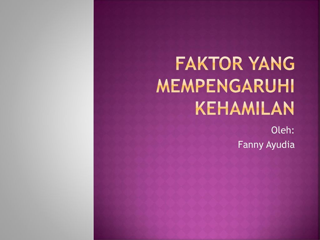 Faktor Yang Mempengaruhi Kehamilan Ppt Download