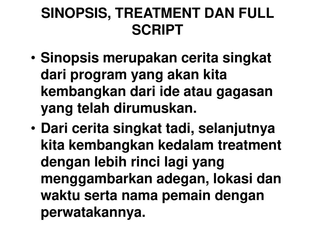 Sinopsis Treatment Dan Full Script Ppt Download