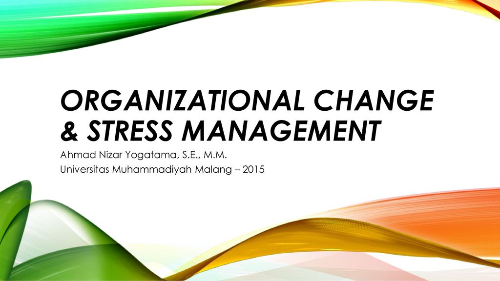 Organizational Change Stress Management Ppt Download