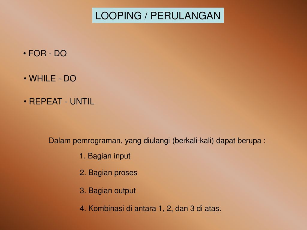 Looping Perulangan For Do While Do Repeat Until Ppt Download